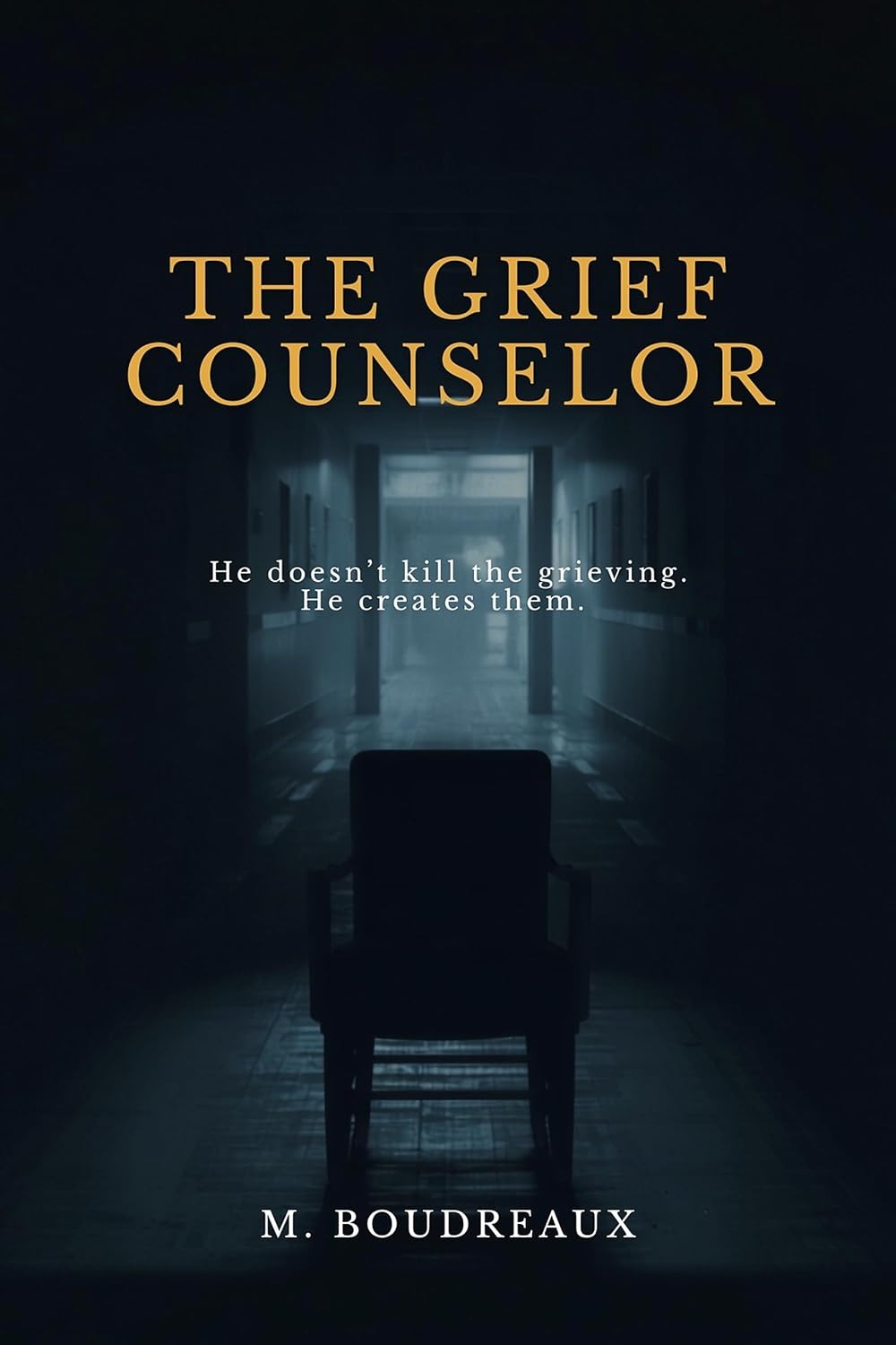 The Grief Counselor by M. Boudreaux, psychological horror novel about grief and a dangerous counselor