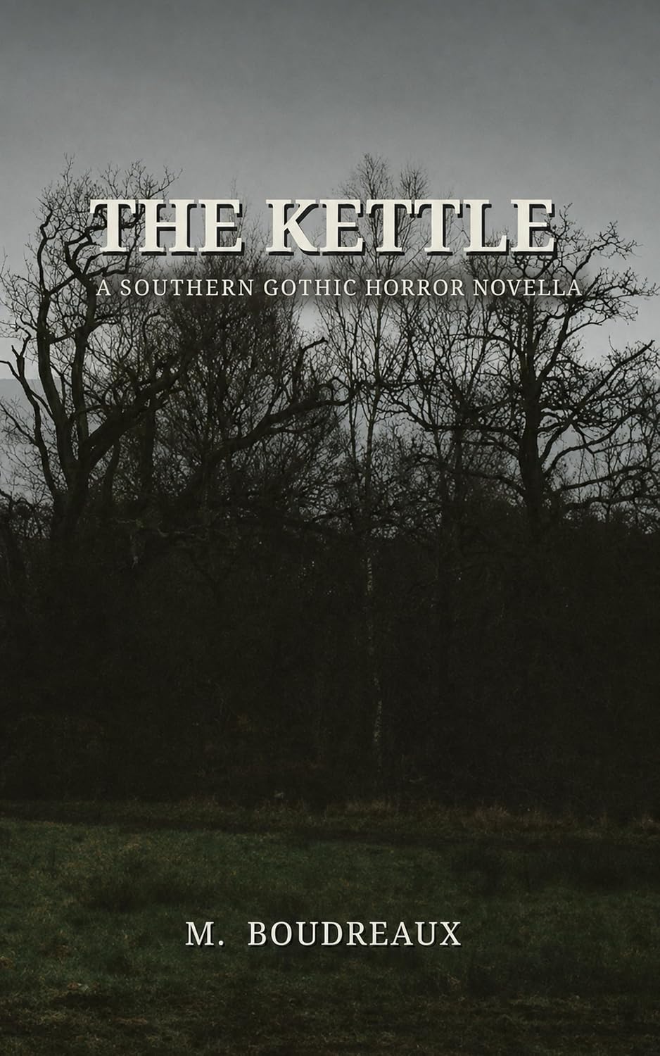 The Kettle by M. Boudreaux, Southern Gothic folk horror novella